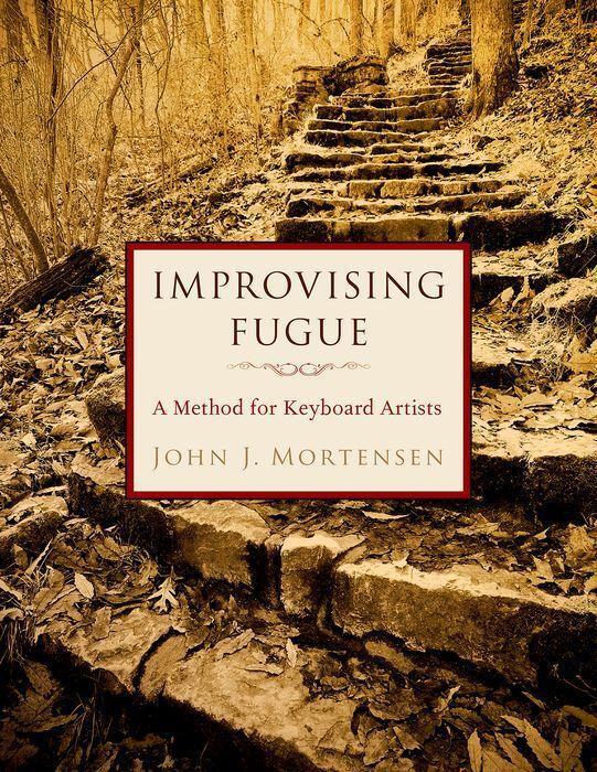 Cover: 9780197645239 | Improvising Fugue: A Method for Keyboard Artists | John J. Mortensen