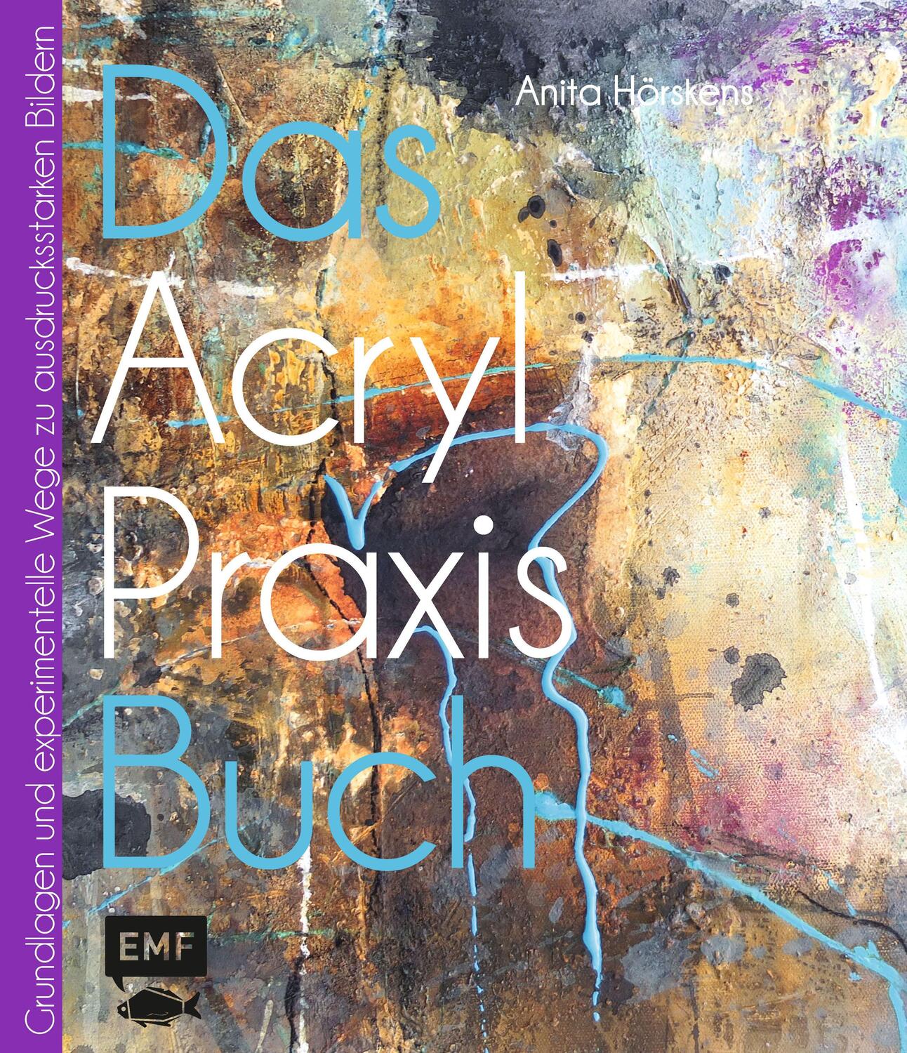 Cover: 9783863552084 | Das Acryl-Praxisbuch | Anita Hörskens | Buch | 160 S. | Deutsch | 2014
