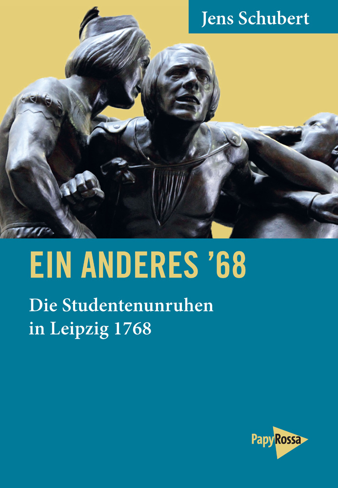 Cover: 9783894387709 | Ein anderes '68 | Die Studentenunruhen in Leipzig 1768 | Jens Schubert