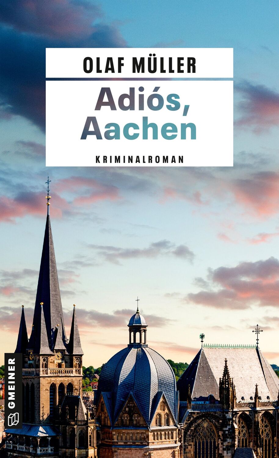 Cover: 9783839206690 | Adiós, Aachen | Kriminalroman | Olaf Müller | Taschenbuch | 208 S.