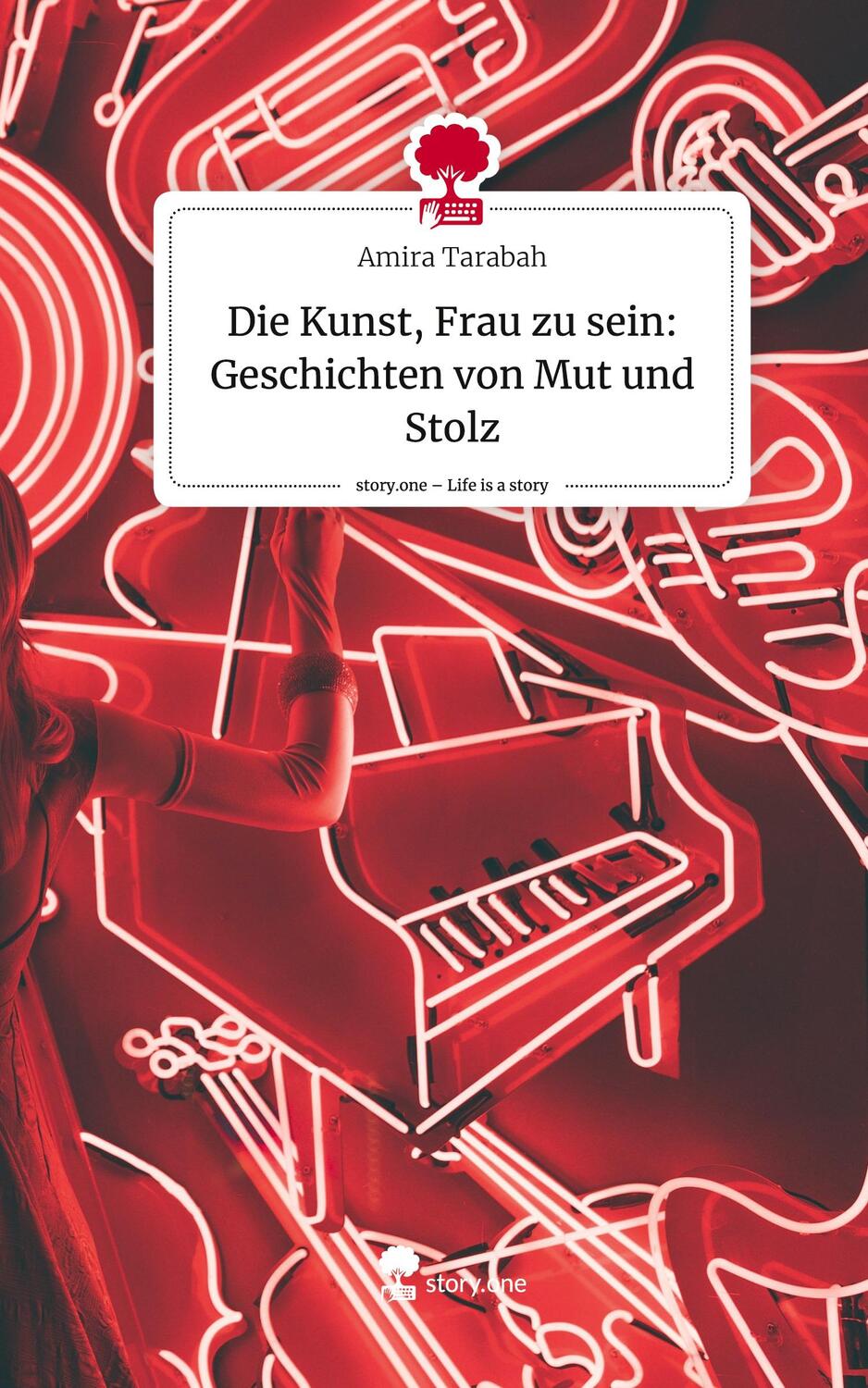 Cover: 9783710834004 | Die Kunst, Frau zu sein: Geschichten von Mut und Stolz. Life is a...