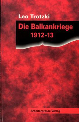 Cover: 9783886340651 | Die Balkankriege 1912/13 | Leo Trotzki | Buch | Trotzki Bibliothek
