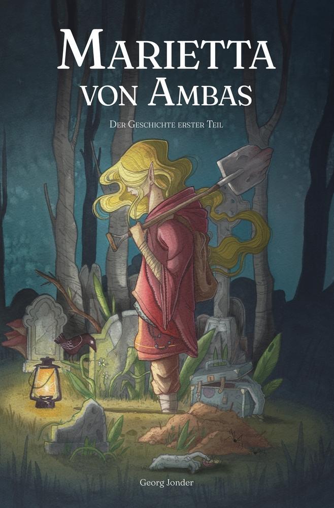 Cover: 9783757974275 | Marietta von Ambas ¿ Der Geschichte erster Teil | Georg Jonder | Buch