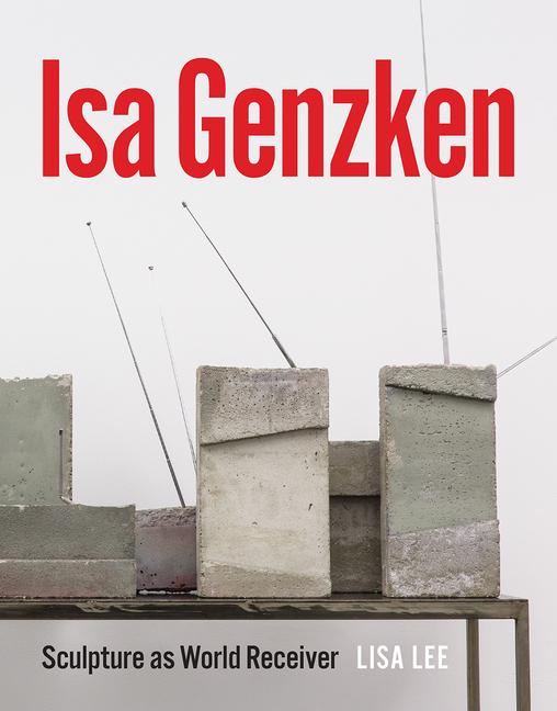 Cover: 9780226409979 | Isa Genzken | Sculpture as World Receiver | Lisa Lee | Buch | Gebunden