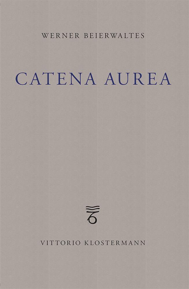 Cover: 9783465043386 | Catena aurea | Plotin Augustinus Eriugena Thomas Cusanus | Beierwaltes