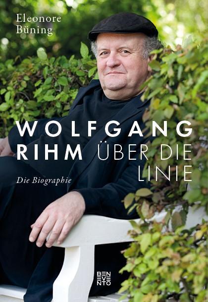 Cover: 9783710901478 | Wolfgang Rihm - Über die Linie | Die Biographie | Eleonore Büning