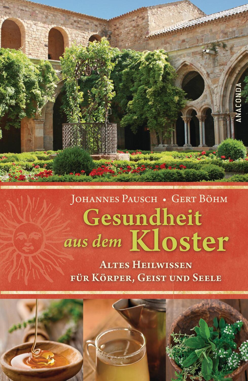 Cover: 9783866475106 | Gesundheit aus dem Kloster. Altes Heilwissen für Körper, Geist und...