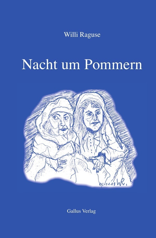 Cover: 9783737583398 | Nacht um Pommern | Zeit vergeht - Erinnerung bleibt | Willi Raguse