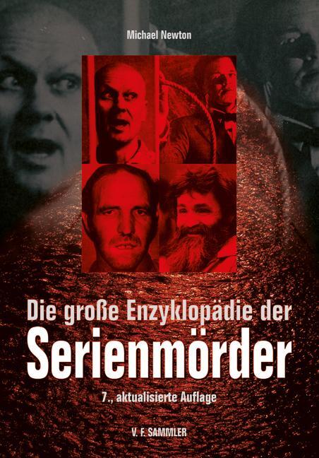 Cover: 9783853652404 | Die große Enzyklopädie der Serienmörder | Michael Newton (u. a.)
