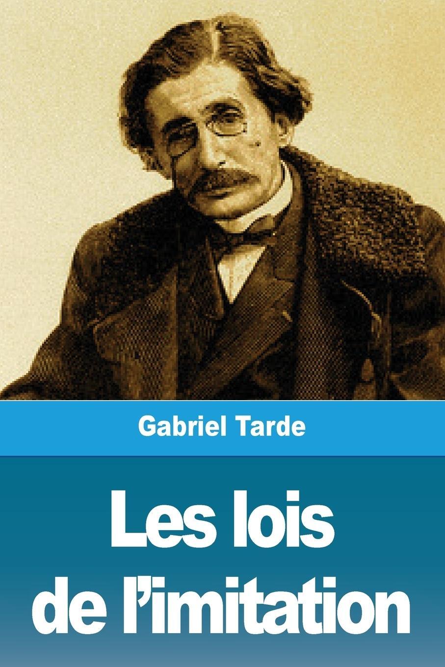 Cover: 9782379760372 | Les lois de l'imitation | Gabriel Tarde | Taschenbuch | Paperback