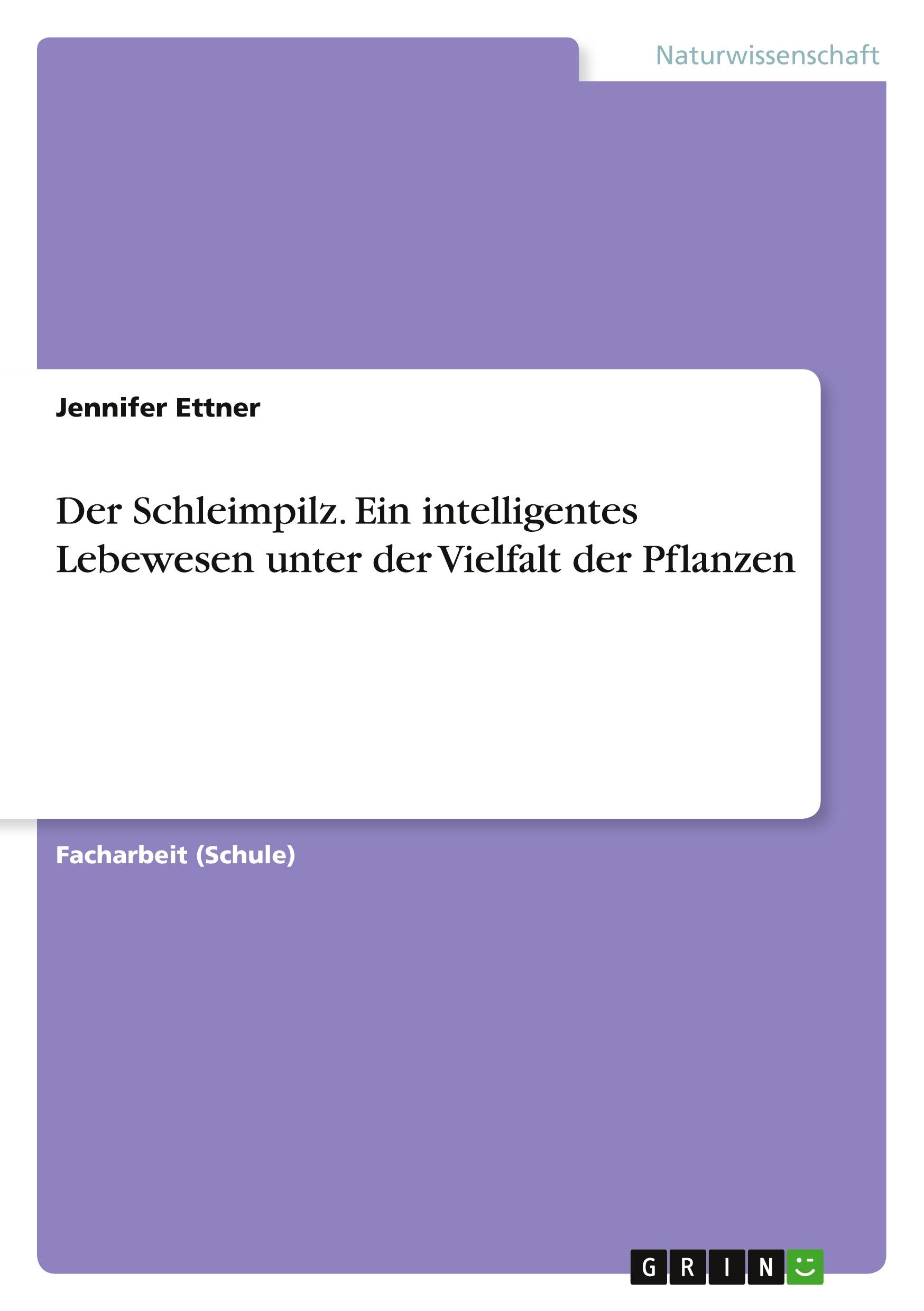 Cover: 9783668249998 | Der Schleimpilz. Ein intelligentes Lebewesen unter der Vielfalt der...