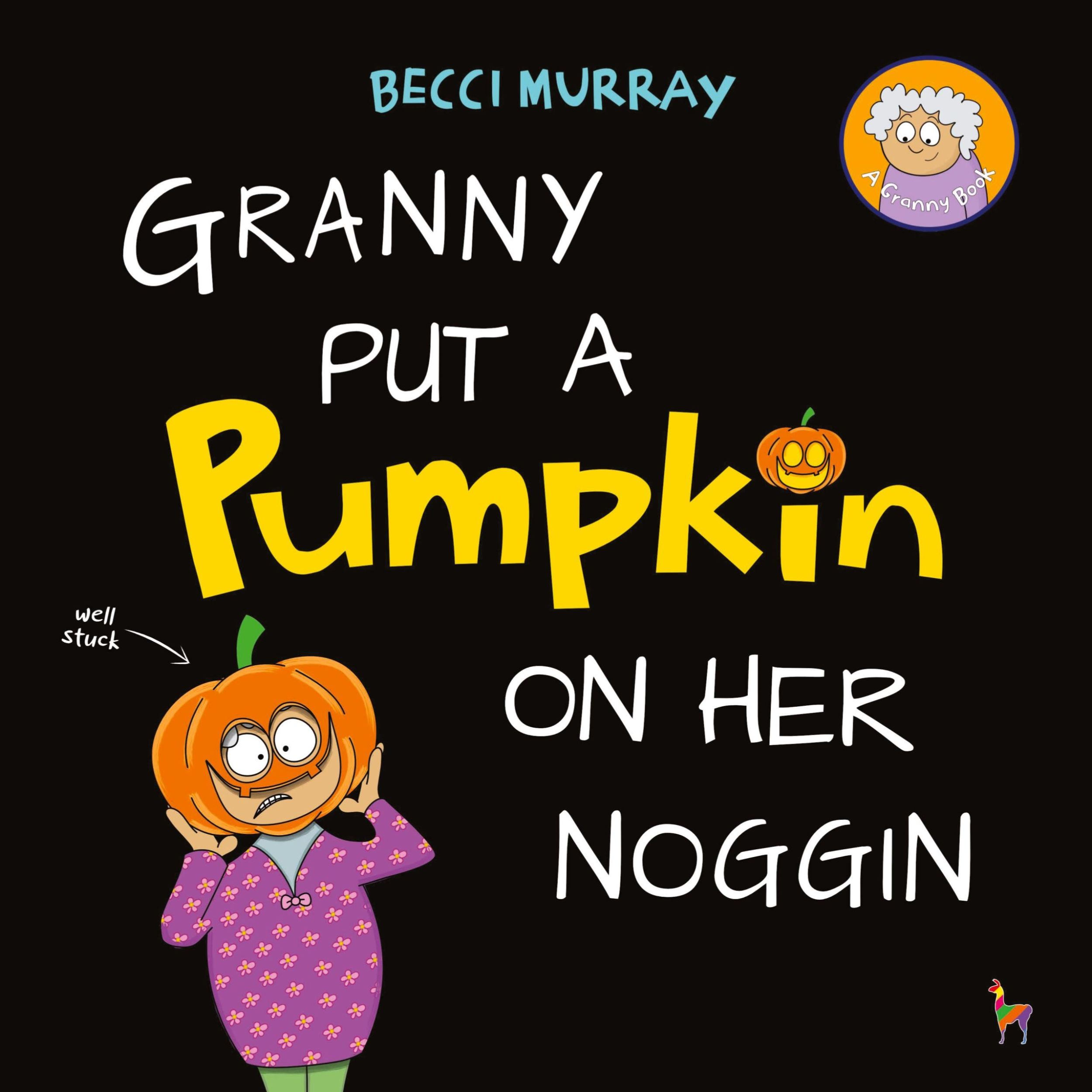 Cover: 9781913944384 | Granny Put a Pumpkin on Her Noggin | Becci Murray | Taschenbuch | 2023