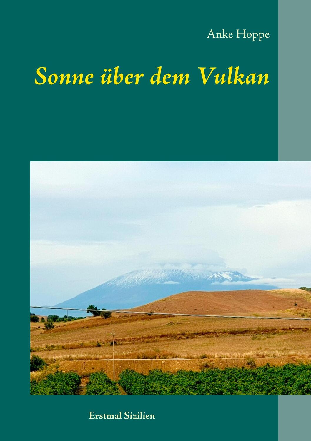 Cover: 9783746012438 | Sonne über dem Vulkan | Erstmal Sizilien | Anke Hoppe | Taschenbuch
