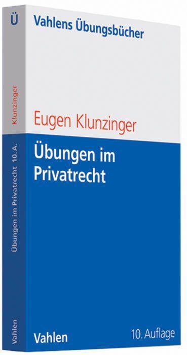 Cover: 9783800638970 | Übungen im Privatrecht | Eugen Klunzinger | Taschenbuch | XXIX | 2011