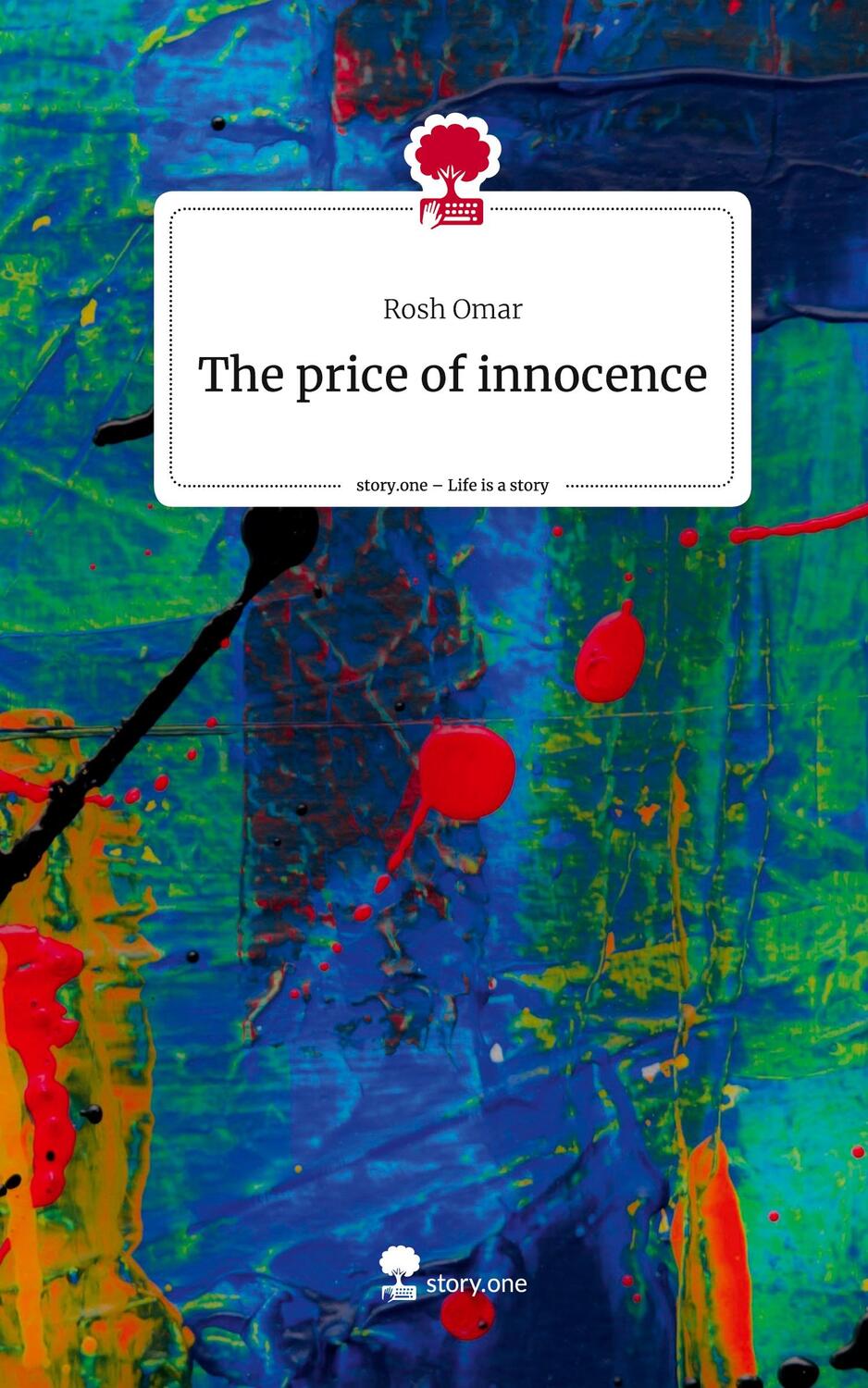 Cover: 9783711543318 | The price of innocence. Life is a Story - story.one | Rosh Omar | Buch