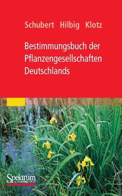 Bestimmungsbuch der Pflanzengesellschaften Deutschlands - Schubert, Rudolf
