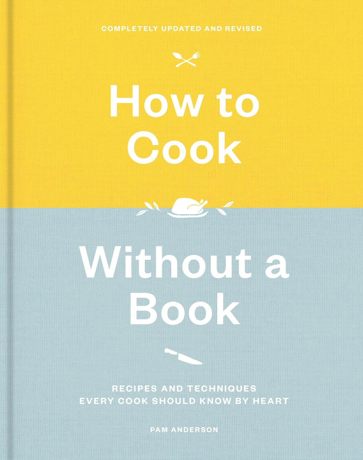 Cover: 9781524761660 | How to Cook Without a Book, Completely Updated and Revised: Recipes...