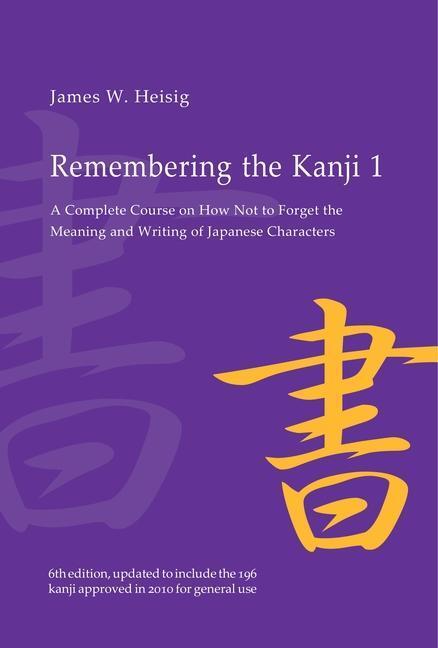 Cover: 9780824835927 | Remembering the Kanji 1: A Complete Course on How Not to Forget the...