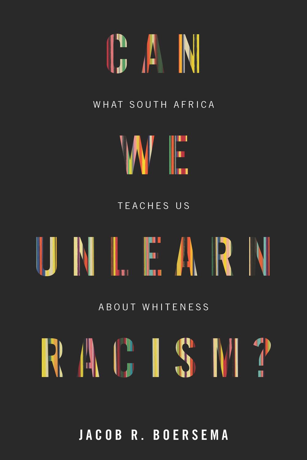 Cover: 9781503627789 | Can We Unlearn Racism? | What South Africa Teaches Us About Whiteness