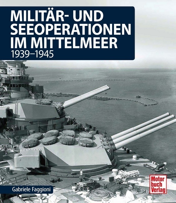 Cover: 9783613041837 | Militär- und Seeoperationen im Mittelmeer | 1939-1945 | Faggioni