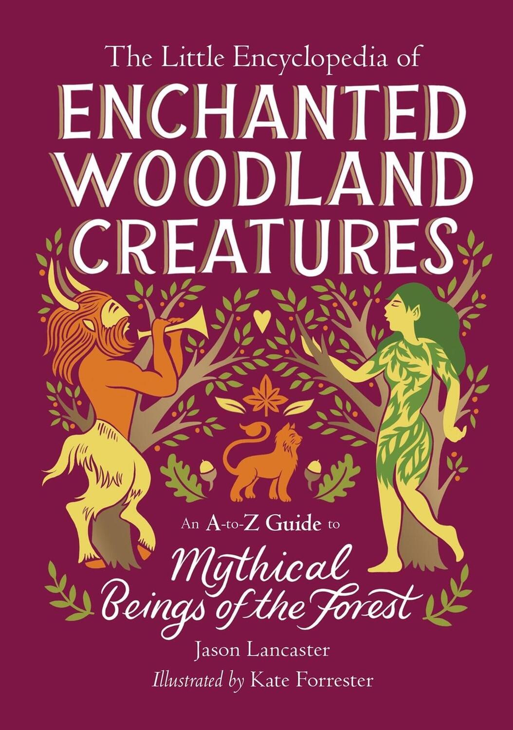 Cover: 9780762486137 | The Little Encyclopedia of Enchanted Woodland Creatures | Lancaster