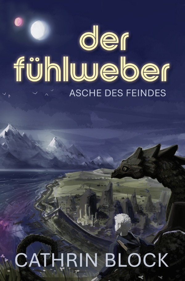 Cover: 9783756541072 | Der Fühlweber | Asche des Feindes. DE | Cathrin Block | Taschenbuch
