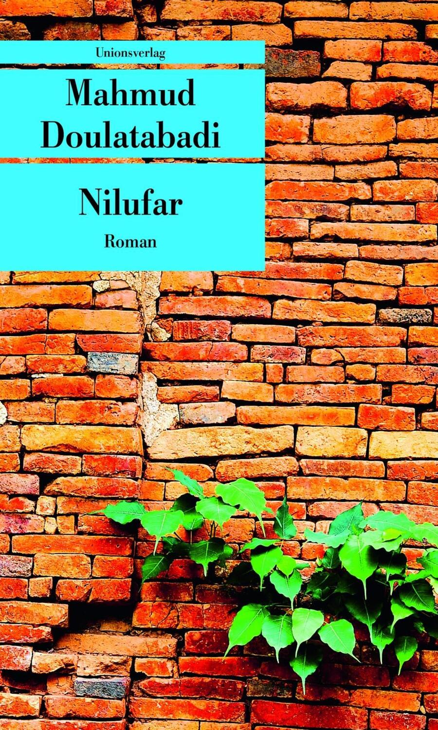 Cover: 9783293207523 | Nilufar | Roman, Unionsverlag Taschenbücher 752 | Mahmud Doulatabadi
