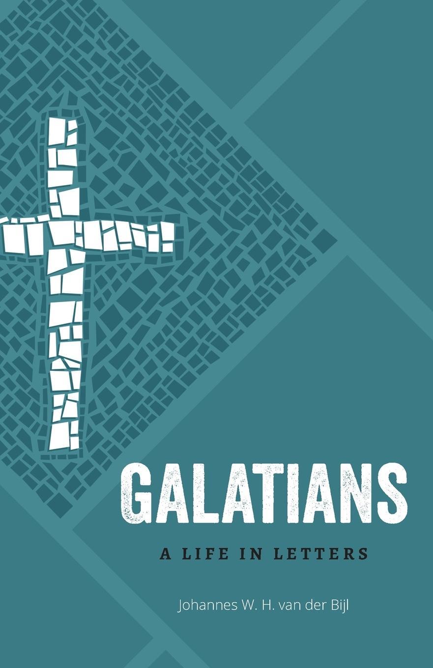 Cover: 9781839739200 | Galatians | A Life in Letters | Johannes W. H. van der Bijl | Buch