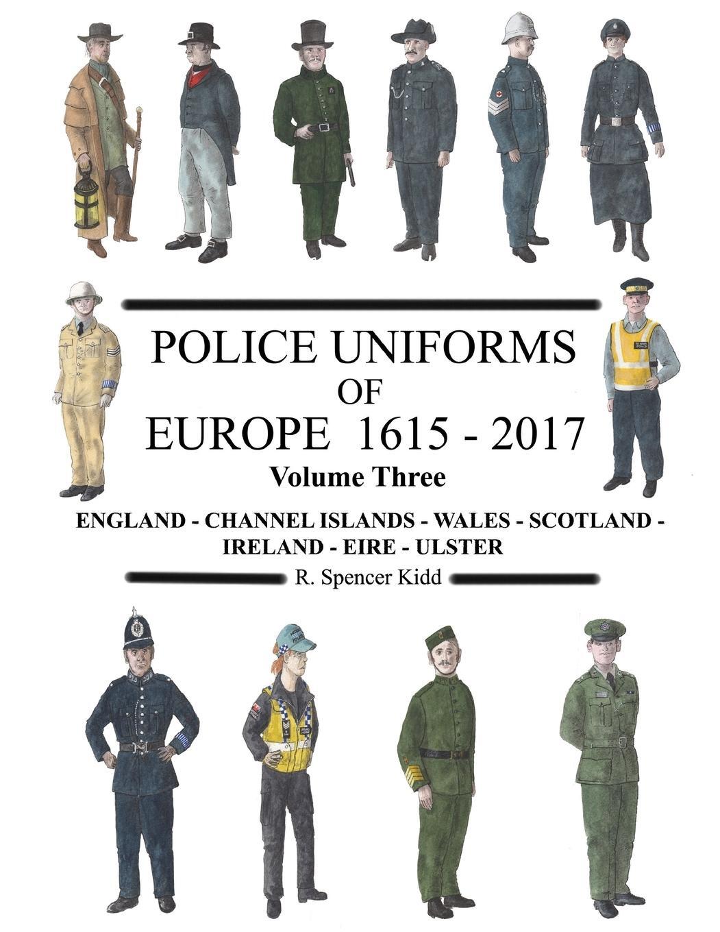 Cover: 9780244163396 | Police Uniforms of Europe 1615 - 2017 Volume Three | R. Spencer Kidd