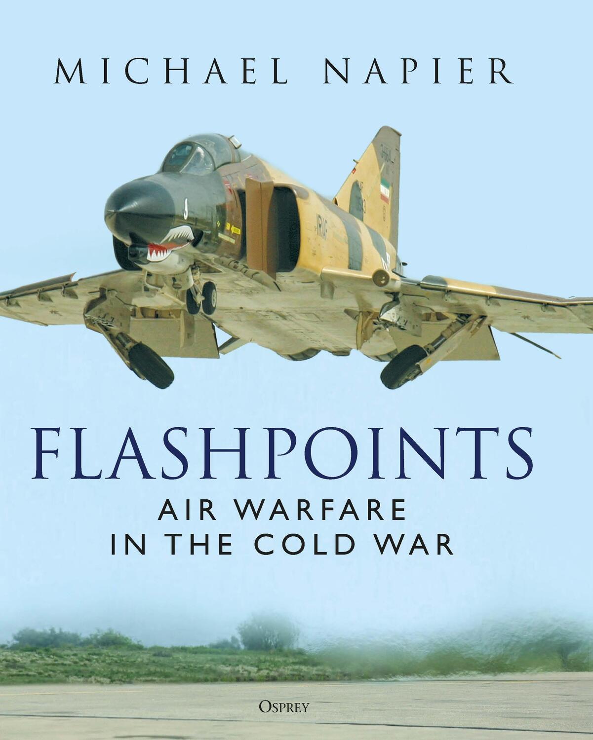 Cover: 9781472853578 | Flashpoints | Air Warfare in the Cold War | Michael Napier | Buch