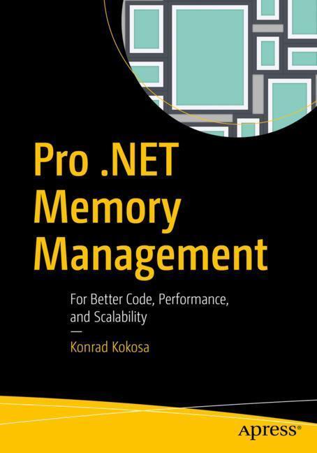 Cover: 9781484240267 | Pro .NET Memory Management | Konrad Kokosa | Taschenbuch | Paperback
