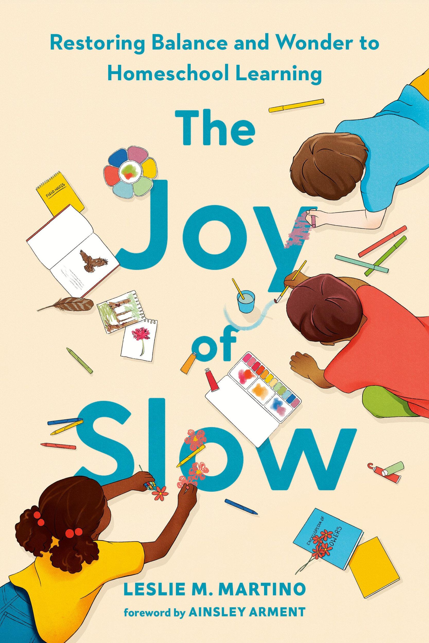 Cover: 9780593713181 | The Joy of Slow | Restoring Balance and Wonder to Homeschool Learning