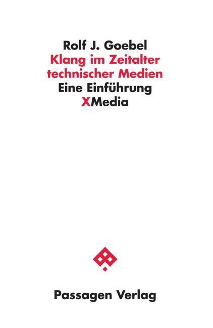 Cover: 9783709202791 | Klang im Zeitalter technischer Medien | Rolf J Goebel | Taschenbuch