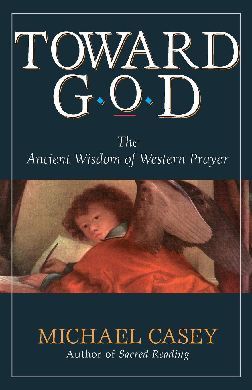 Cover: 9780892438907 | Toward God | The Ancient Wisdom of Western Prayer | Michael Casey