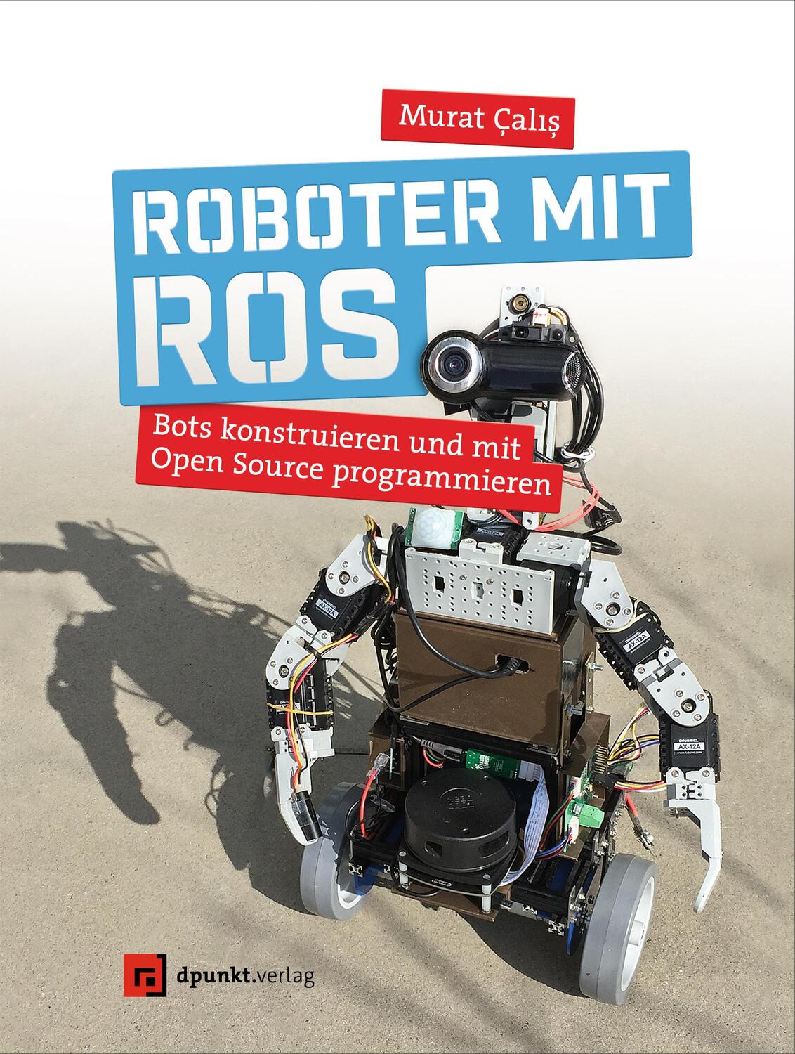 Cover: 9783864905674 | Roboter mit ROS | Bots konstruieren und mit Open Source programmieren