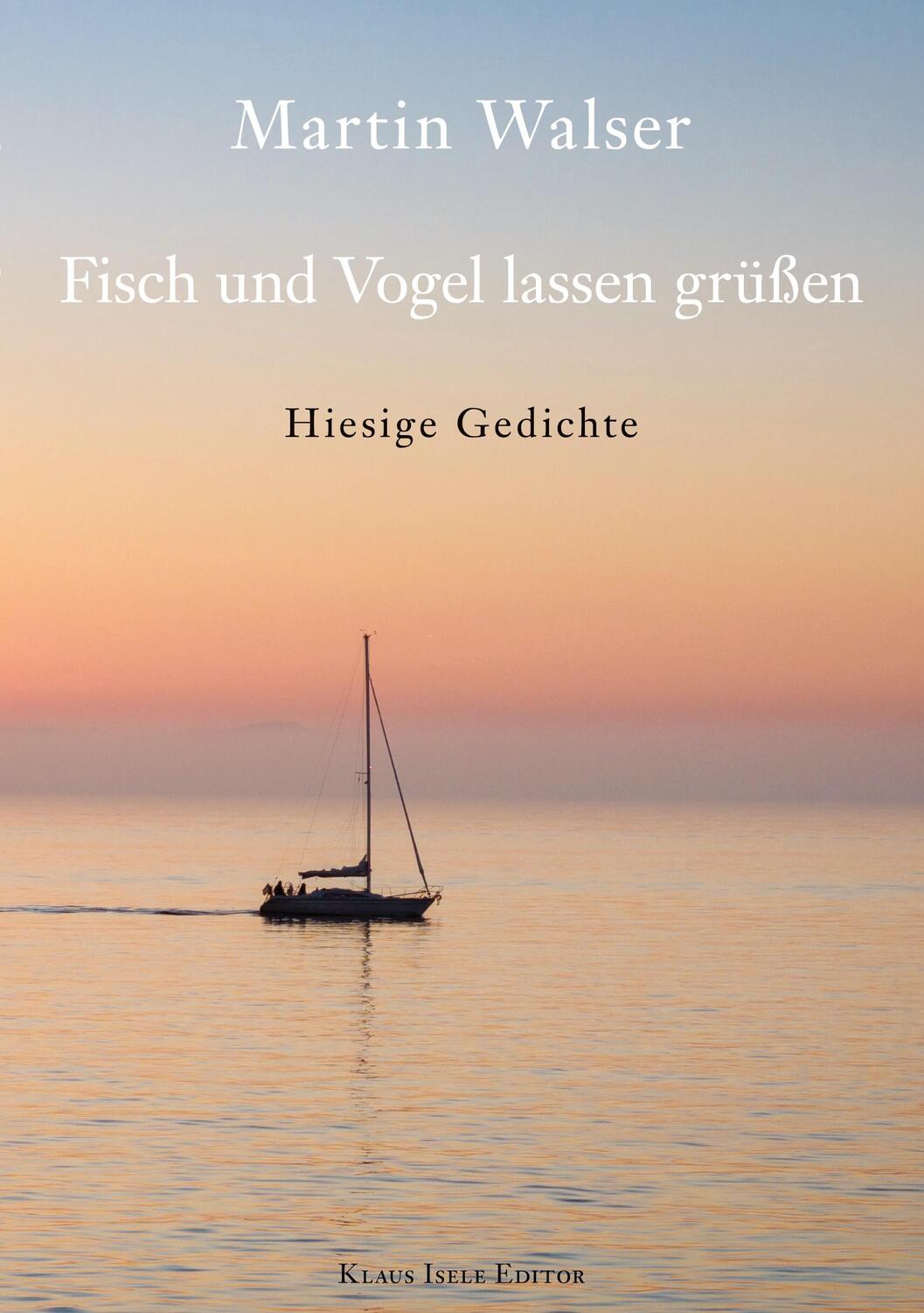 Cover: 9783749406166 | Fisch und Vogel lassen grüßen | Hiesige Gedichte | Martin Walser
