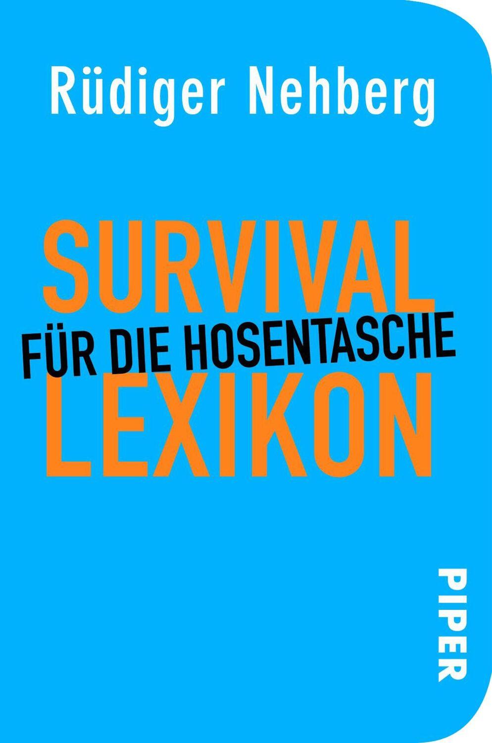 Cover: 9783492300049 | Survival-Lexikon für die Hosentasche | Rüdiger Nehberg | Buch | 360 S.