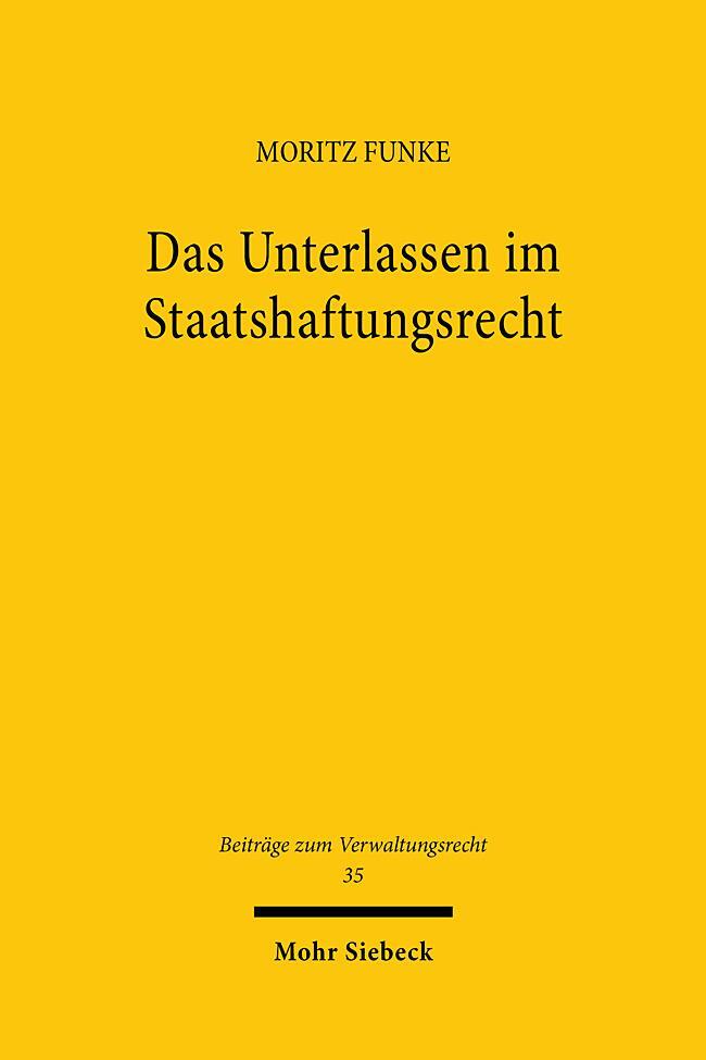 Cover: 9783161638589 | Das Unterlassen im Staatshaftungsrecht | Moritz Funke | Taschenbuch