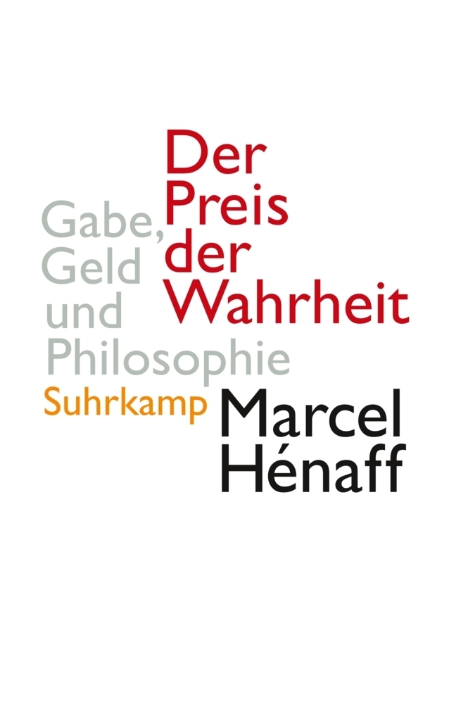 Cover: 9783518585184 | Der Preis der Wahrheit | Gabe, Geld und Philosophie | Marcel Hénaff