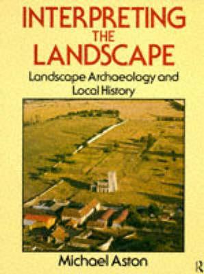 Cover: 9780415151405 | Interpreting the Landscape | Landscape Archaeology and Local History
