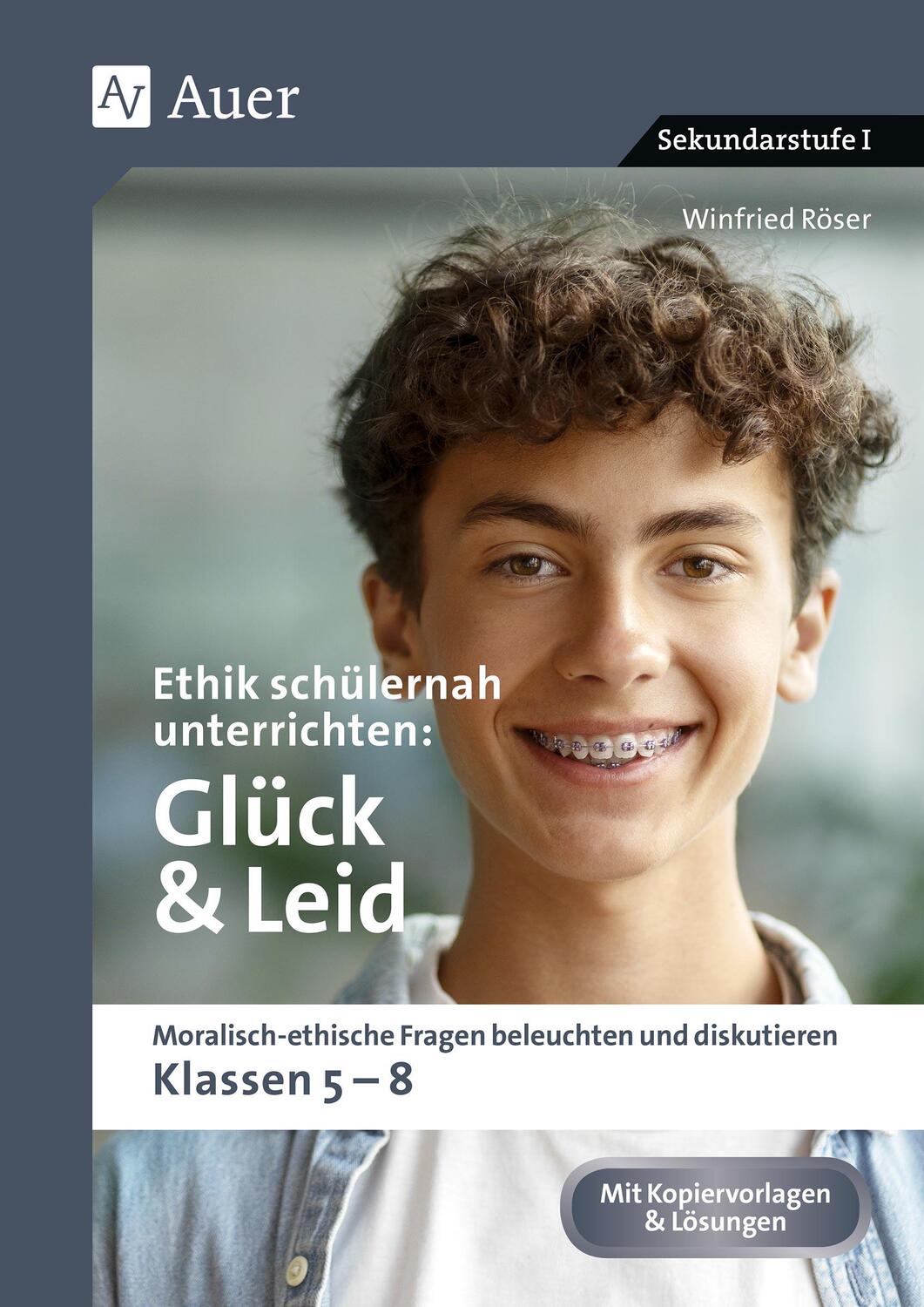 Cover: 9783403088998 | Ethik schülernah unterrichten Glück und Leid | Winfried Röser | 88 S.