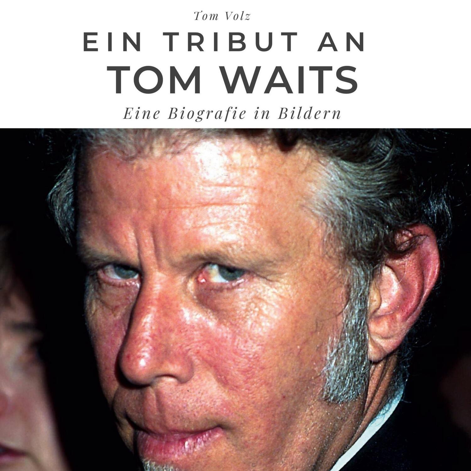 Cover: 9783750531871 | Ein Tribut an Tom Waits | Ein Tribut an Tom Waits | Tom Volz | Buch