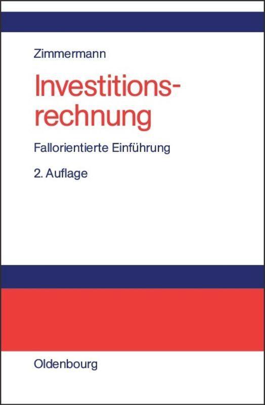 Cover: 9783486273168 | Investitionsrechnung | Fallorientierte Einführung | Gebhard Zimmermann
