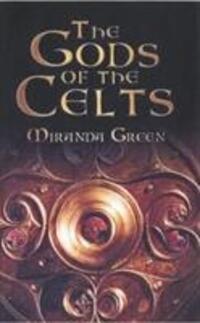 Cover: 9780750934794 | The Gods of the Celts | Miranda Green | Taschenbuch | Englisch | 2011