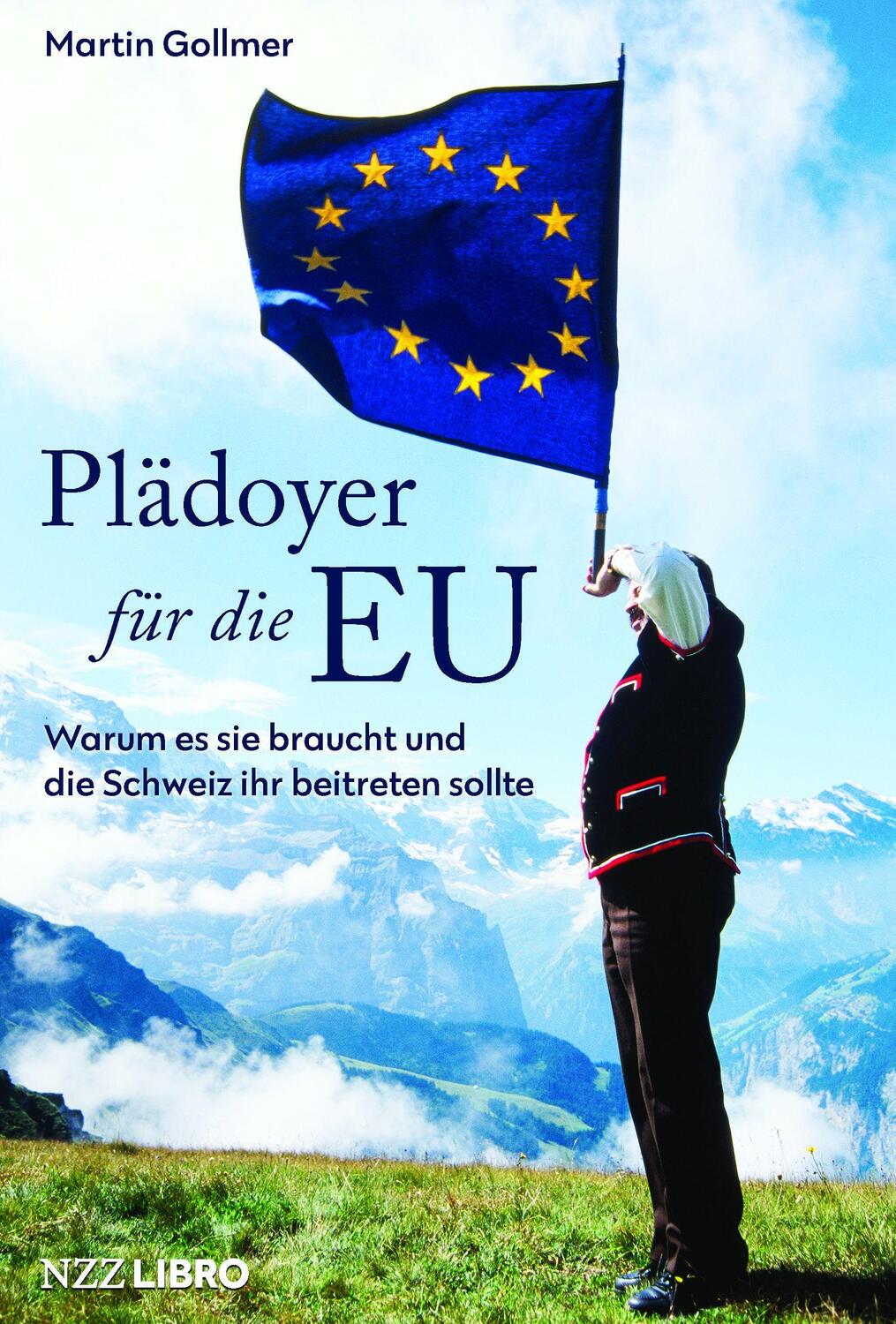 Cover: 9783907396018 | Plädoyer für die EU | Martin Gollmer | Taschenbuch | 192 S. | Deutsch