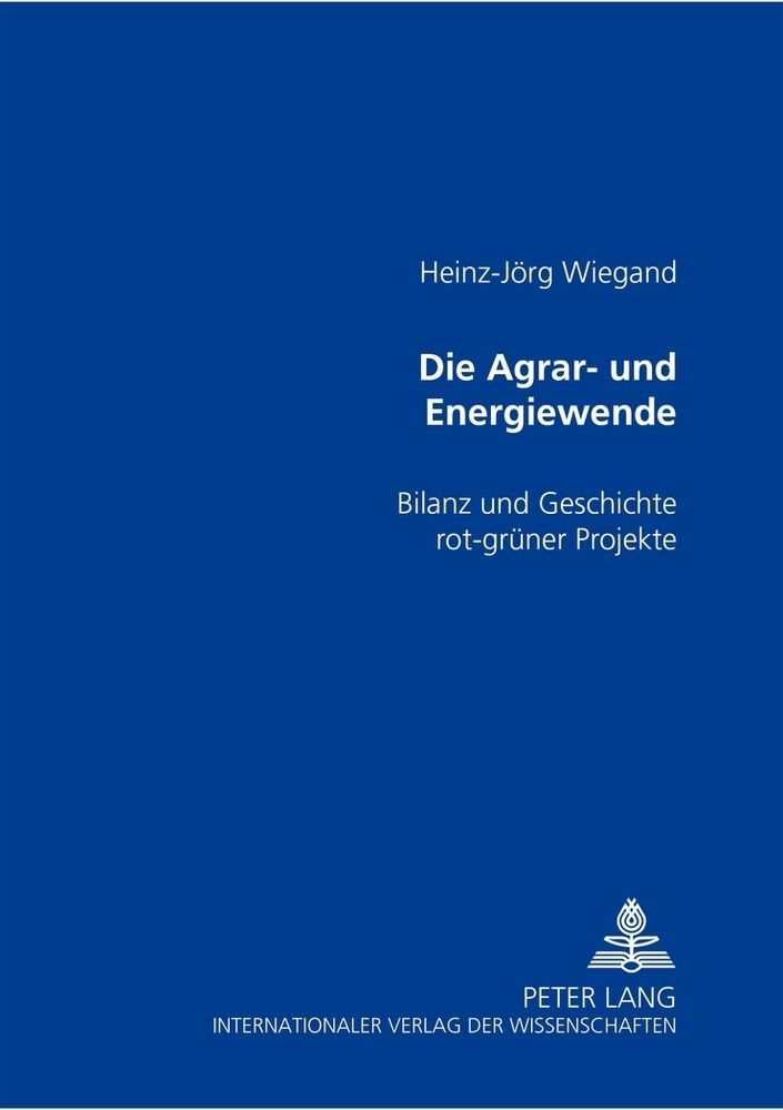 Cover: 9783631557136 | Die Agrar- und Energiewende | Heinz-Jörg Wiegand | Taschenbuch