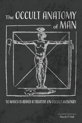 Cover: 9781953450395 | The Occult Anatomy of Man: To Which Is Added a Treatise on Occult...