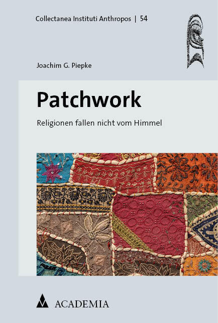 Cover: 9783985721030 | Patchwork | Religionen fallen nicht vom Himmel | Joachim G. Piepke