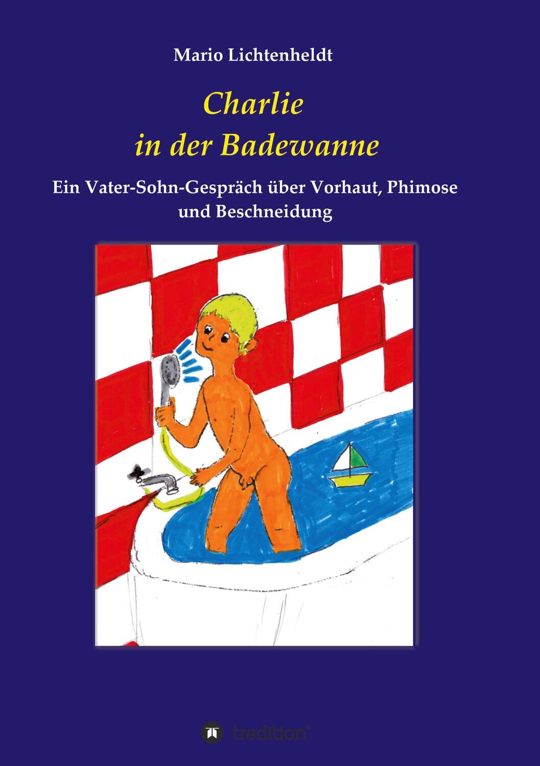 Cover: 9783849592806 | Charlie in der Badewanne | Mario Lichtenheldt | Taschenbuch