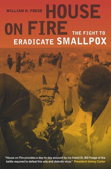 Cover: 9780520274471 | House on Fire | The Fight to Eradicate Smallpox | William H. Foege